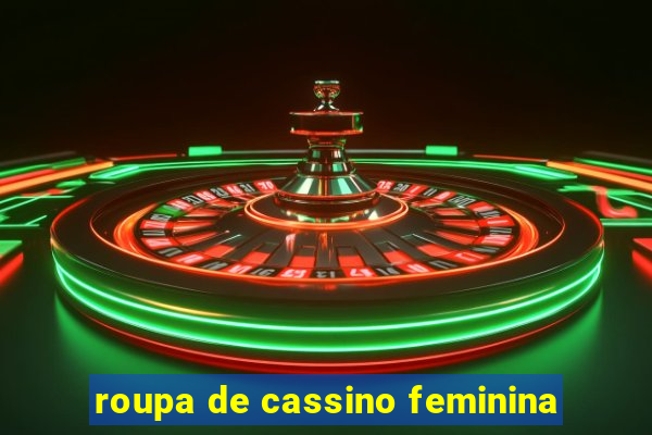 roupa de cassino feminina